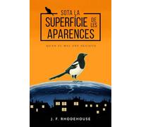 SOTA LA SUPERFÍCIE DE LES APARENCES: Quan el Mal ens Aguaita (Il·lustrat en Color)