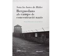 Sota les botes de Hitler: Berguedans als camps de concentració nazis (Altres Cossetània)