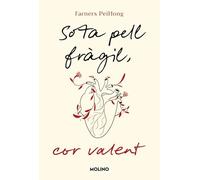 Sota pell fràgil, cor valent (No ficción juvenil)