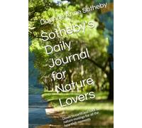Sotheby's Daily Journal for Nature Lovers: Down to earth and back to nature musings for all the heartfelt moments