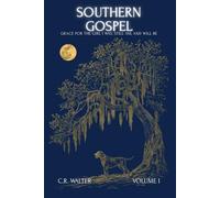 Sothern Gospel: Volume I - Grace for the girl I was, still am, and will be