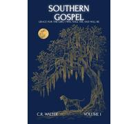 Sothern Gospel: Volume I - Grace for the girl I was, still am, and will be