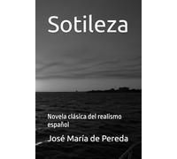 Sotileza: Novela clásica del realismo español