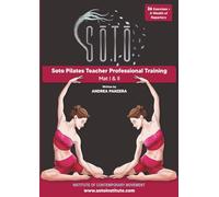 Soto Pilates Teacher Professional Training - Mat I & II: Professional Practice - A Wealth of Repertory