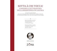 Sotta à chi tocca!: Canzoni e letteratura della resistenza in liguria (Zimme de braxa)