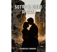 Sotto il cielo di Gaza (Cronache dell'invisibile)