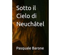 Sotto il Cielo di Neuchâtel