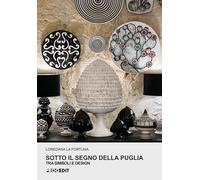Sotto il segno della Puglia. Tra simboli e design (Storia e critica delle arti)