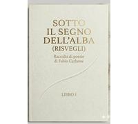 Sotto il segno dell'alba: L'alfabeto del bianco