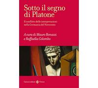 Sotto il segno di Platone. Il conflitto delle interpretazioni nella Germania del Novecento (Frecce)