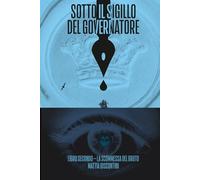 Sotto Il Sigillo Del Governatore: Libro Secondo - La Scommessa Del Bruto