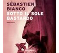 Sotto Il Sole Bastardo (audiolibro)