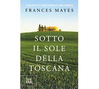 Sotto il sole della Toscana – Rizzoli Cucine (BUR Best BUR)
