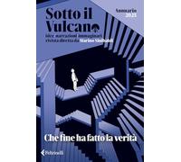 Sotto il vulcano. Idee/Narrazioni/Immaginari. Annuario 2025. Che fine ha fatto la verità (Varia)