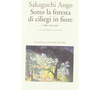 Sotto la foresta di ciliegi in fiore e altri racconti (Letteratura universale. Mille gru)