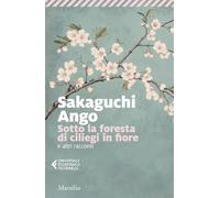 Sotto la foresta di ciliegi in fiore e altri racconti (Universale economica Feltrinelli)