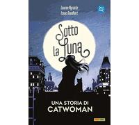 Sotto la luna. Una storia di Catwoman (DC young adult)
