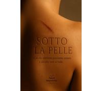 Sotto la pelle: Ciò che davvero possiamo amare è ciò che non si vede (Amori imperfetti)