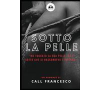 Sotto la pelle: "Ho toccato la sua pelle. Ma è sotto che si nascondeva l’inferno."