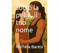 sotto la pelle, il tuo nome