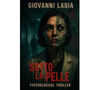 Sotto la Pelle: Psychological Thriller