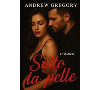 Sotto la Pelle: Un amore che brucia lento. Un desiderio che non puoi ignorare.
