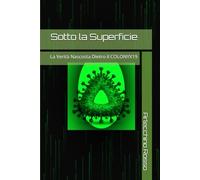 Sotto la Superficie: La Verità Nascosta Dietro il COLONYX19