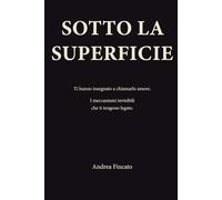 SOTTO LA SUPERFICIE: Ti hanno insegnato a chiamarlo amore