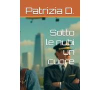 Sotto le nubi un cuore (Amore e sentimento)