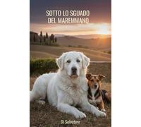 sotto lo sguardo del maremmano
