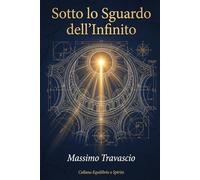 Sotto lo Sguardo dell'Infinito: Dominare le emozioni e abbandonarsi alla Provvidenza (Equilibrio e Spirito)