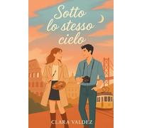 Sotto lo stesso cielo: Un viaggio e un incontro possono cambiare due destini.