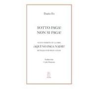 Sotto Paga! Non Si Paga!: Nueva Version De La Obra ¡aqui No Paga Nadie