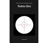 Sotto tiro: Una nuova sfida per il Commissario Locatelli (Il Commissario e la Dottoressa)