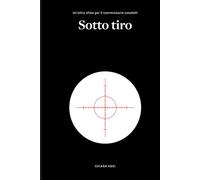 Sotto tiro: Una nuova sfida per il Commissario Locatelli (Il Commissario e la Dottoressa)