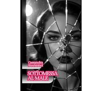 Sottomessa al male - Desiderio Proibito: Racconto Dark nella Berlino Est della Stasi: passione e segreti in un oscuro triangolo