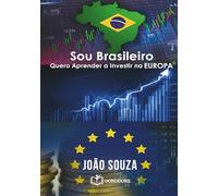 Sou Brasileiro: Quero Aprender a Investir na Europa
