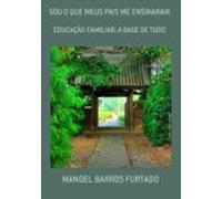 Sou O Que Meus Pais Me Ensinaram (ebook)