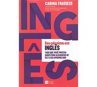 Sou Péssimo em Inglês. Tudo que Você Precisa Saber Para Alavancar de Vez o Seu Aprendizado (Português)