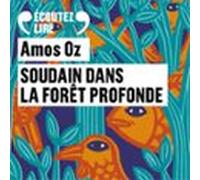 Soudain dans la forêt profonde