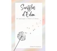 Souffles d'Eden: Et puisque c'était si beau...