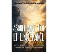 Souffrance, Foi et Espérance: Esquisse d’une théologie et d’une sociologie de la vie et de l’espérance dans le contexte des épreuves humaines