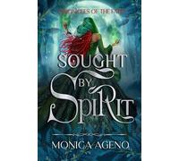 SOUGHT BY SPIRIT: Book 3 of the addictive fated mates, enemies to lovers fantasy romance (CHRONICLES OF THE FATES)