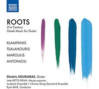 Soukaras,Dimitris/Audentia Ensemble; L'Anima String Quartet and Ensemble - Guitar Music (Greek) - Klampanis, P. / Tsalahouris, P. / Maroulis, I. / Antoniou, T. (Roots - 21st Century Greek Music for Guitar)