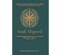 Soul Aligned: A 5-Week Self-Development Guide with Exercises to Identify Your Values and Live in Alignment - One Hour a Week