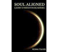 Soul Aligned: A Journey Through Manifestation and Abundance