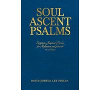 Soul Ascent Psalms: Scripture-Inspired Psalms for Reflection and Growth