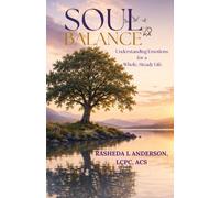 Soul Balance: Understanding Emotions for a Whole, Steady Life (The Soul Balance Series)