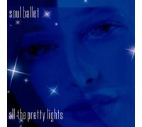 Soul Ballet - V1 All The Pretty Lights