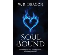 Soul Bound: Soul Bound: A Dark Paranormal Romance: Bound by dreams, torn by desire, hunted by darkness (Soul Bound Series)